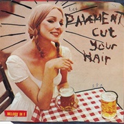 "Cut Your Hair" - Pavement