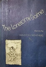 The Lonesome Game (Winston Weathers)