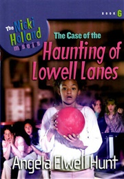 The Case of the Haunting of Lowell Lanes (Angela Elwell Hunt)