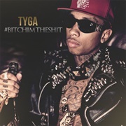 Tyga - #Bitchimtheshit