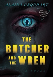 The Butcher and the Wren (Alaina Urquhart)