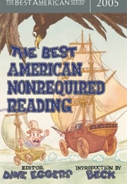 The Best American Nonrequired Reading 2005 (Dave Eggers, Ed. &amp; Beck, Intro.)