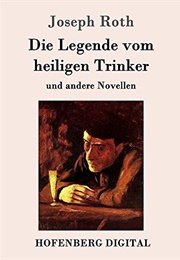 Die Legende Vom Heiligen Trinker (Joseph Roth)