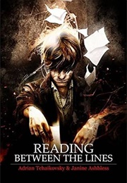 Reading Between the Lines (Adrian Tchaikovsky & Janine Ashbless)