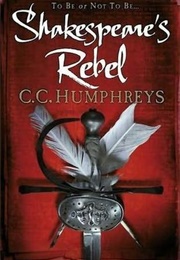 Shakespeare's Rebel (Chris Humphreys)