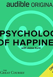 The Psychology of Happiness (Jaime Kurtz)