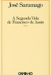 A Segunda Vida De Francisco De Assis (José Saramago)
