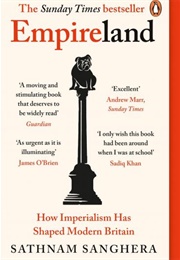 Empireland: How Imperialism Has Shaped Modern Britain (Sathnam Sanghera)