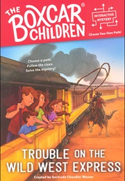 Trouble on the Wild West Express (Gertrude Chandler Warner)