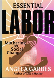 Essential Labor (Angeles Garbes)