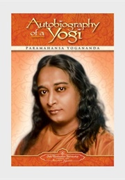 Autobiography of a Yogi (Paramahansa Yogananda)