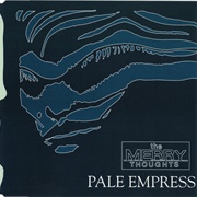 The Merry Thoughts - Pale Empress
