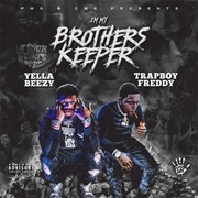 Yella Beezy & Trapboy Freddy - I'm My Brother's Keeper