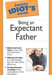 The Pocket Idiot's Guide to Being an Expectant Father (Joe Kelly)