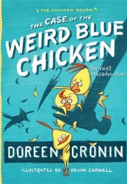 The Case of the Weird Blue Chicken (Doreen Cronin)