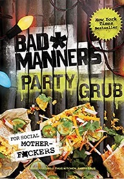 Bad Manners: Party Grub (Michelle Davis)