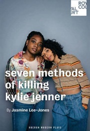 Seven Methods of Killing Kylie Jenner (Jasmine Lee-Jones)