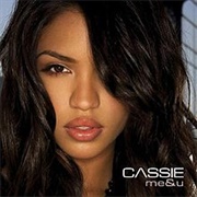 Cassie, "Me & U"