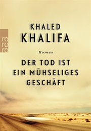 Der Tod Ist Ein Mühseliges Geschäft (Khaled Khalifa)