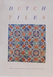 Dutch Tiles in the Philadelphia Museum of Art (Philadelphia Museum of Art)