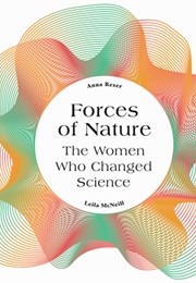 Forces of Nature: The Women Who Changed Science (Anna Reser)