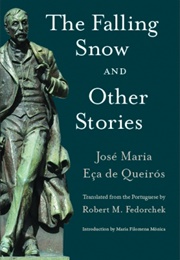 The Falling Snow and Other Stories (Jose Maria Eca De Queiros)