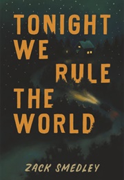 Tonight We Rule the World (Zack Smedley)