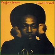 Soon Forward - Gregory Isaacs