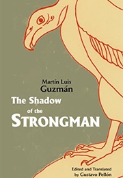 The Shadow of the Strongman (Martin Luis Guzman)