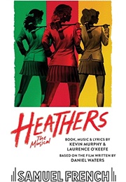Heathers the Musical: UK Edition (Kevin Murphy and Laurence O'Keefe)