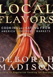 Local Flavors (Deborah Madison)