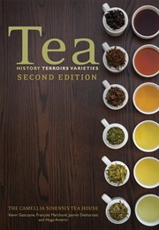 Tea: History, Terroirs, Varieties (Kevin Gascoyne)
