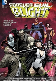 Forever Evil: Blight (J.M. Dematteis)