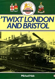 'Twixt London and Bristol (Michael Hale)