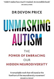 Unmasking Autism (Dr Devon Price)