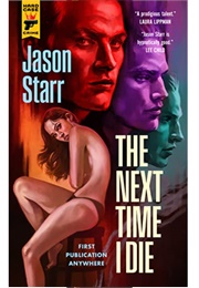 The Next Time I Die (Jason Starr)