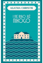 I Nie Było Już Nikogo (Agatha Christie)