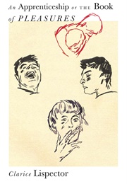 An Apprenticeship or the Book of Pleasures (Clarice Lispector)