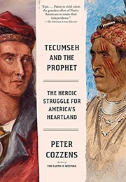 Tecumseh and the Prophet: The Shawnee Brothers Who Defines a Nation (Peter Cozzens)