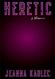 Heretic (Jeanna Kadlec)