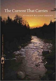 The Current That Carries (Lisa Graley)
