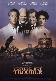 Nothing but Trouble (1991)