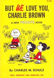 But We Love You, Charlie Brown (Charles Schulz)