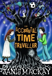 The Accidental Time Traveller (Janis MacKay)
