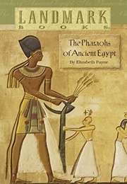 The Pharoahs of Ancient Egypt (Elizabeth Payne)