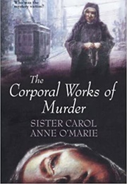 The Corporeal Works of Murder (Carol Anne O'Marie)