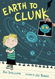 Earth to Clunk (Pam Smallcomb)