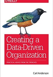 Creating a Data-Driven Organization (Carl Anderson)