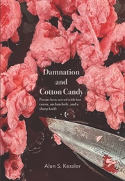 Damnation and Cotton Candy (Alan S. Kessler)