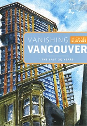 Vanishing Vancouver (Michael Kluckner)